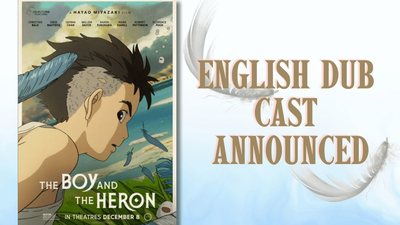 English Dub Cast Announced for Ghibli’s The Boy and the Heron About